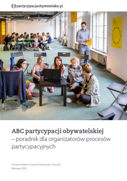 ABC PARTYCYPACJI OBYWATELSKIEJ  – poradnik dla organizatorów procesów partycypacyjnych